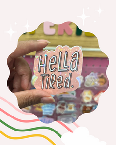 Hella Tired Sticker