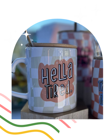 Hella Tired Mug with Lid