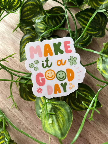 Make it a Good Day Sticker