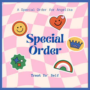 Special Order for Angelika