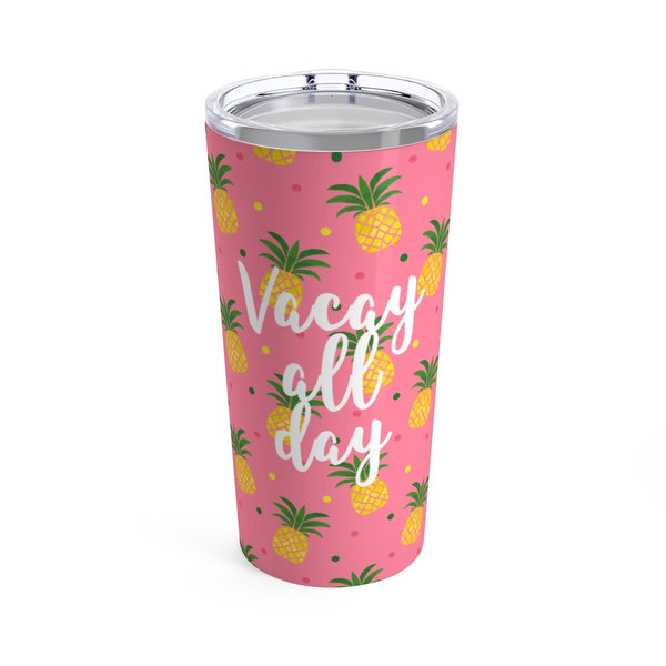 Vacay All Day Tumbler 20oz