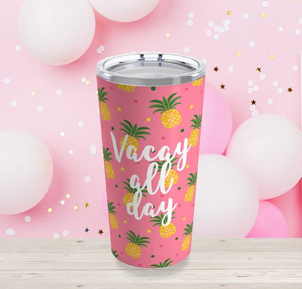 Vacay All Day Tumbler 20oz