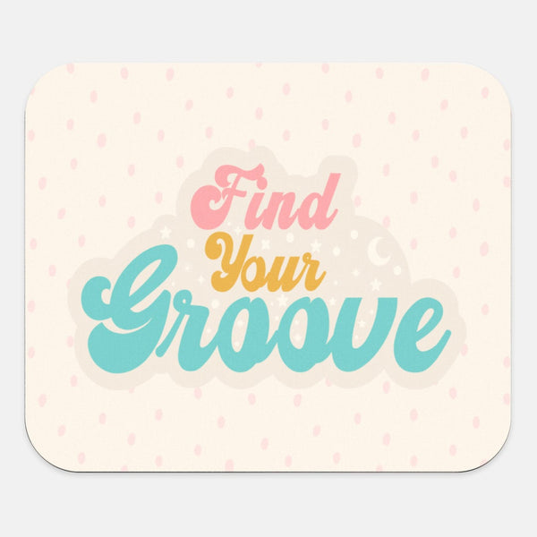 Find Your Groove Mouse Pad, Desk Accessories, Office Decor for Women, Office Gifts, Print Mouse Pad, Co-worker Gift, Work From Home Gift