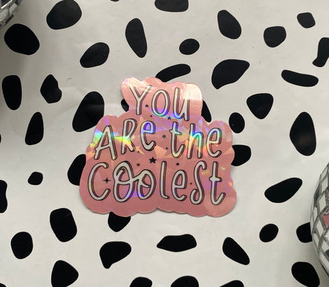 You Are The Coolest, Sticker, Vinyl Sticker, Laptop Sticker, Water Bottle Sticker, Longboard Sticker, Trendy Sticker, Trendy, Forever Tired