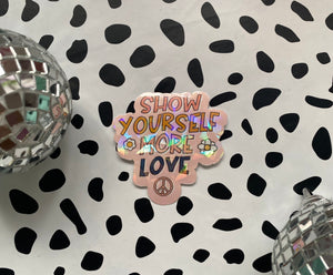Show Yourself More Love, Vinyl Sticker, Laptop Sticker, Water Bottle Sticker, Longboard Sticker, Trendy Sticker, Trend