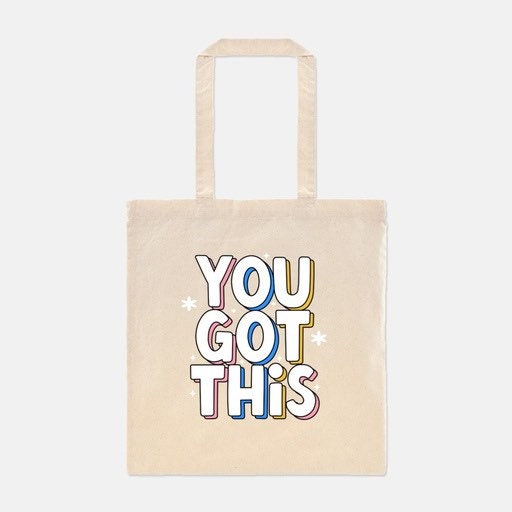 You Got This, Tote Bag, Book Bag,  All Purpose Bag, Grocery Bag, Shopping Bag, Farmers Market Tote, Positive Tote Bag, Self Love